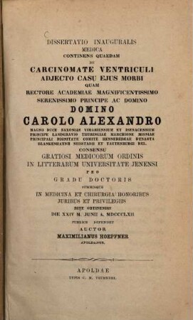 Dissertatio inauguralis medica continents quaedam de carcinomate ventriculi adjecto casu ejus morbi : Diss. inaug. med.