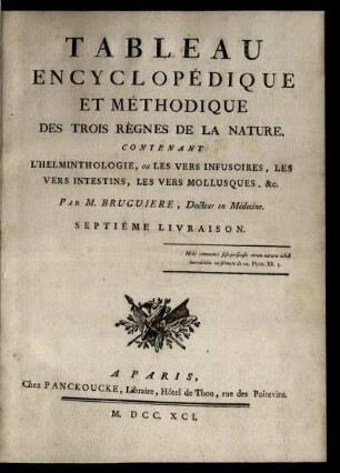 [540], [5], [6]: Encyclopédie méthodique, ou par ordre de matières. [540]. Tableau encyclopédique et méthodique des trois règnes de la nature. [5]. L'helminthologie, ou les vers infusoires, les vers intestins, les vers mollusques, etc.. []
