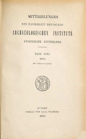 Mitteilungen des Deutschen Archäologischen Instituts, Athenische Abteilung. 18. 1893