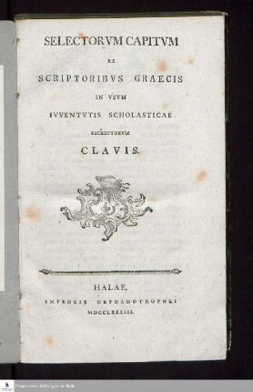 Selectorvm Capitvm Ex Scriptoribvs Graecis In Vsvm Ivventvtis Scholasticae Excerptorvm Clavis