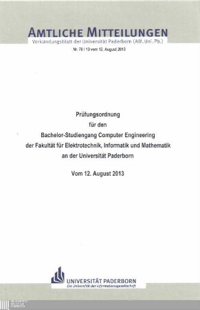 Prüfungsordnung für den Bachelor-Studiengang Computer Engineering der Fakultät für Elektrotechnik, Informatik und Mathematik an der Universität Paderborn : vom 12. August 2013