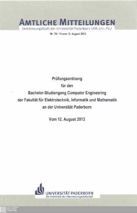 Prüfungsordnung für den Bachelor-Studiengang Computer Engineering der Fakultät für Elektrotechnik, Informatik und Mathematik an der Universität Paderborn : vom 12. August 2013