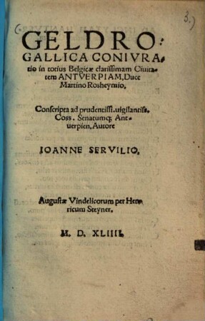 Geldro:Gallica coniuratio in totius Belgicae clarissimam civitatem Antverpiam, Duce Martino Rosheymio