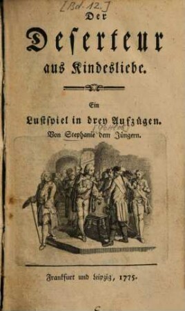 Der Deserteur aus Kindesliebe : Ein Lustspiel in drey Aufzügen