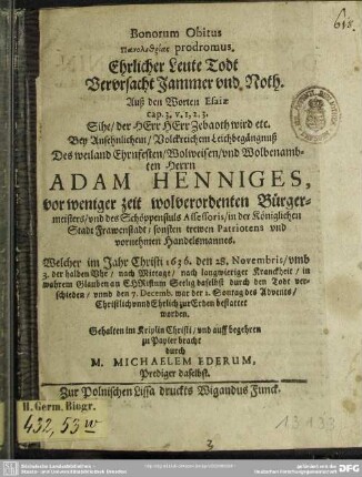 Bonorum obitus panoledsias prodromus ... bey ... Leichbegängnüß des ... Adam Henniges, ...