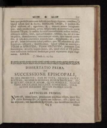 Dissertatio Prima. De Successione Episcopali, In Qua Probatur, Eam In Tota, Quaqua Patet, Ecclesia, Maxime In Romana Dudum Defecisse, Et, Si Qua Sit, Græcæ Magis, Quam Romanæ, Maxime Vero Anglicanæ Ecclesiæ Competere, Veræ Autem Ecclesiæ Notam Prorsus Haud Esse.