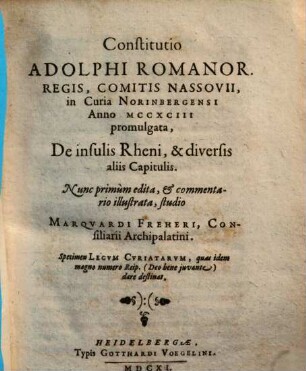 Constitutio Adolphi Romanorum regis, comitis Nassovii, in curia Norinbergensi a[nn]o 1293 promulgata de insulis Rheni ...