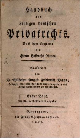 Handbuch des heutigen deutschen Privatrechts : Nach dem Systeme des Herrn Hofraths Runde. Erster Band