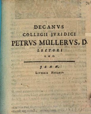 Decanus Collegii iuridici Petrus Müllerus Lectori S. et O. : [Programma qua diss. inaug. Ch. G. Langi de providentia maiorum indicit]