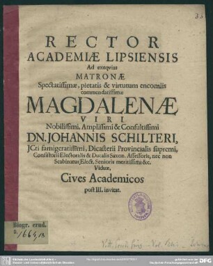 Rector academiae Lipsiensis ad exequias matronae ... Magdalenae viri ... Johannis Schilteri ... viduae, cives academicos post III. invitat : [progr. ad exequias Magdalenae, Joh. Schilteri viduae]