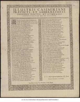 Illustris Casimiriani Praefecti, Et Gubernatores Omnibus Doctis, Et Gymnasio Additis Gratiam Dei, Et Laetitiam ... P. P. In frontispicio Casimiriani IX. Iunii, Anno Christi, MDXI.