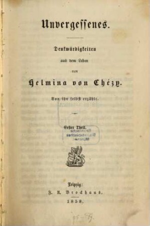 Unvergessenes : Denkwürdigkeiten aus dem Leben von Helmina von Chézy, 1