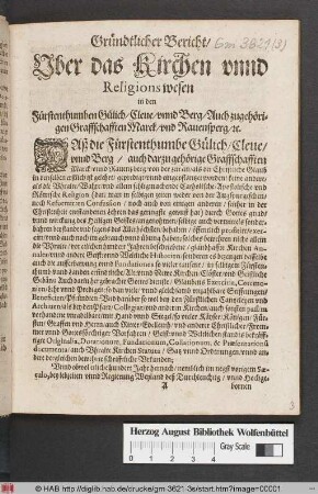 Gründtlicher Bericht/ Uber das Kirchen unnd Religionswesen in den Fürstenthumben Gülich/ Cleve/ unnd Berg/ Auch zugehörigen Graffschafften Marck/ und Rauensperg/ [et]c.