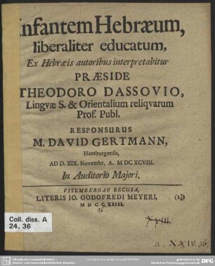 Infantem Hebraeum, liberaliter educatum : Ex Hebraeis autoribus interpretabitur