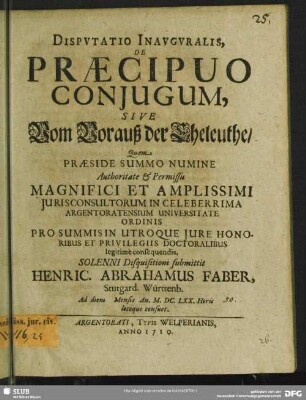 Disputatio Inauguralis De Praecipuo Coniugum, Sive Vom Vorauß der Eheleuthe