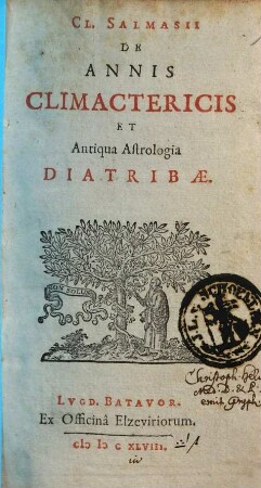 Cl. Salmasii De annis climactericis et antiqua astrologia diatribae