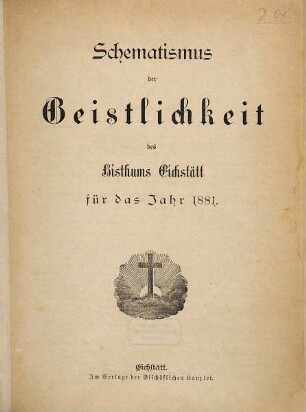 Schematismus der Diözese Eichstätt. 1881