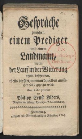 Gespräche zwischen einem Prediger und einem Landmann, worin der Lauf in der Witterung theils beschrieben, theils die Art, wie man denselben aufsuchen soll, gezeiget wird