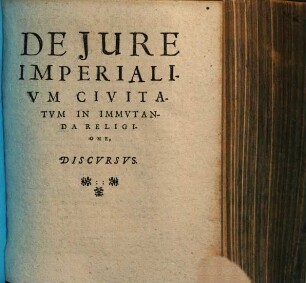 De Jure Imperialivm Civitatvm In Immvtanda Religione, Discvrsvs