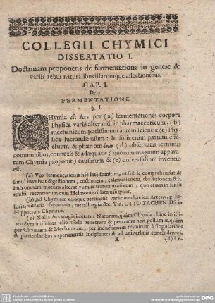 Dissertatio I. Doctrinam proponens de fermentatione in genere et variis rebus naturalibus illarumque affectionibus.