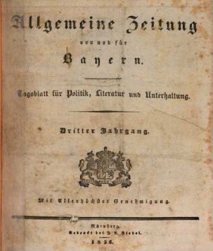 Allgemeine Zeitung von und für Bayern : Tagsblatt für Politik, Literatur und Unterhaltung. 3,1/3, 3,1/3. 1836