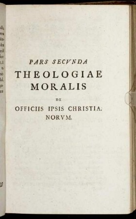 Pars secunda Theologiae moralis de officiis ipsis Christianorum.
