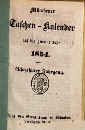 Münchener Taschen-Kalender : auf das Jahr ..., 1854 = Jg. 18
