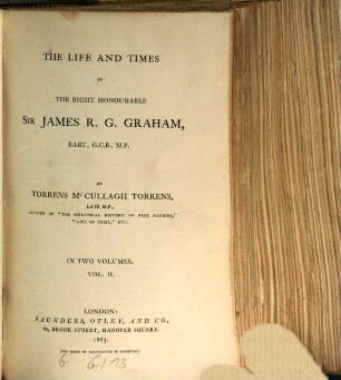 The life and times of the right honourable Sir James R. G. Graham, Bart., G.C.B., M.P. : in two volumes. 2
