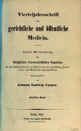 Vierteljahrsschrift für gerichtliche und öffentliche Medicin. 12, 12. 1857
