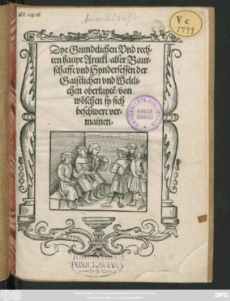 Dye Grundtlichen Vnd rech=||ten haupt Artitkl/ aller Baur=||schafft vnd Hyndersessen der || Gaistlichen vnd Weltli=||chen oberkaytẽ von || wölchen sy sich || beschwert ver=||mainen.||