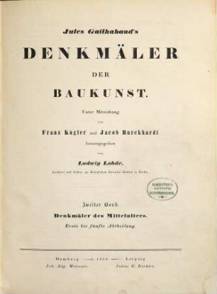 Jules Gailhabaud's Denkmäler der Baukunst, 2 : Denkmäler des Mittelalters ; Abt. 1/5