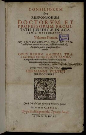 1: Consiliorum sive Responsorum Doctorum Et Professorum Facultatis Iuridicae In Academia Marpurgensi, Volumen .... 1