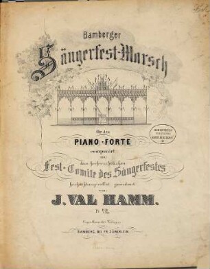 Bamberger Sängerfest-Marsch : für das Piano-Forte componirt Pianofortebegleitung
