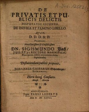 De Privatis Et Publicis Delictis, Disputatio Secunda. De Iniuria Et Famoso Libello