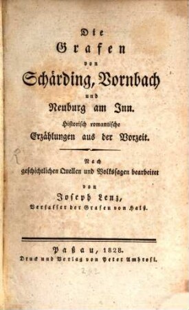 Die Grafen von Schärding, Vornbach und Neuburg am Inn : Historisch romantische Erzählungen aus der Vorzeit