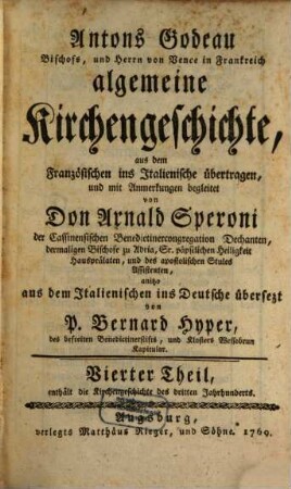 Antons Godeau Bischofs, und Herrn von Vence in Frankreich algemeine Kirchengeschichte, 4. Enthält die Kirchengeschichte des dritten Jahrhunderts