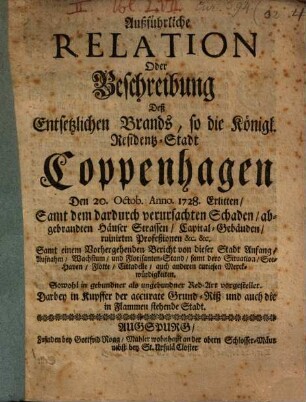 Ausführliche Relation des entsetzlichen Brands, so ... Copenhagen den 20. Oktober 1728 erlitten