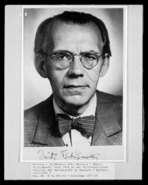 Dmitri Tschizewsky, nach 1932 an der Philosophischen Fakultät der Universität in Marburg