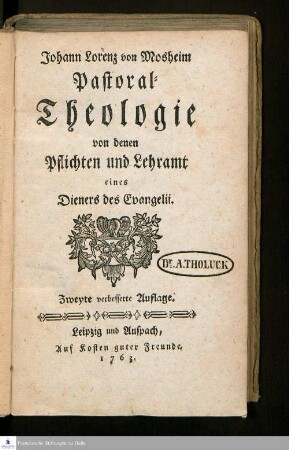 Johann Lorenz von Mosheim Pastoral-Theologie von denen Pflichten und Lehramt eines Dieners des Evangelii.