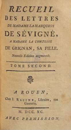 Recueil des lettres de Madame la Marquise de Sévigné à Madame la Comtesse de Grignan, sa fille. 2