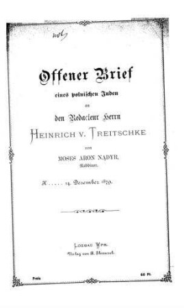 Offener Brief eines polnischen Juden an den Redacteur Herrn Heinrich v. Treitschke / von Moses Aron Nadyr