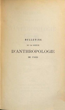 Bulletins de la Société d'Anthropologie de Paris. 8. 1897