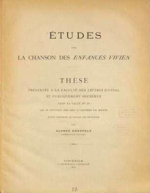 Études sur la chanson des Enfances Vivien : Thèse présentée a la faculté des lettres d'Upsal ...