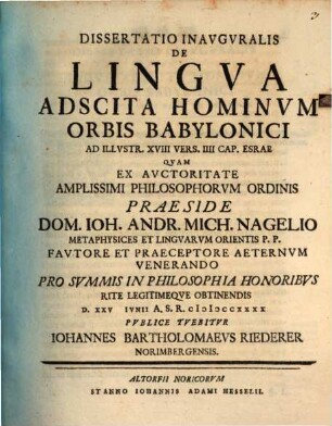Dissertatio Inavgvralis De Lingva Adscita Hominvm Orbis Babylonici Ad Illvstr. XVIII. Vers. IIII. Cap. Esrae