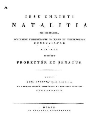 Iesu Christi Natalitia Pie Celebranda Academiae Fridericianae Halensis Et Vitebergensis Consociatae Civibus Indicunt Prorector Et Senatus : Inest Guil. Gesenii ... De Samaritanorum Theologia Ex Fontibus Ineditis Commentatio