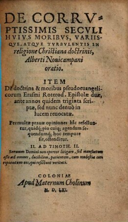 De Corrvptissimis Secvli Hvivs Moribvs, Variisqve, Atqve Tvrbvlentis In religione Christiana doctrinis, Alberti Nouicampani oratio