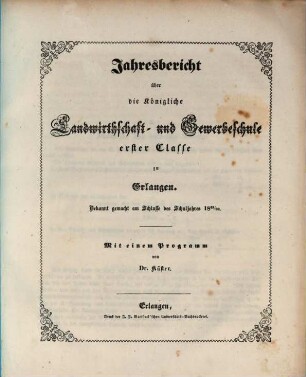 Jahresbericht über die Königliche Landwirthschafts- und Gewerbsschule Erster Classe zu Erlangen. 1849/50