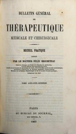 Bulletin général de thérapeutique médicale et chirurgicale : recueil pratique. 76. 1869