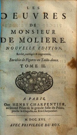 Les oeuvres de Molière. 2. (1716). - S. 371-724 : Ill.