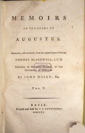 Memoirs of the court of Augustus, 5. Continued and completed from the original papers of the late Thomas Blackwell
